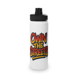 "Own The Streets" Stainless Steel Water Bottle
