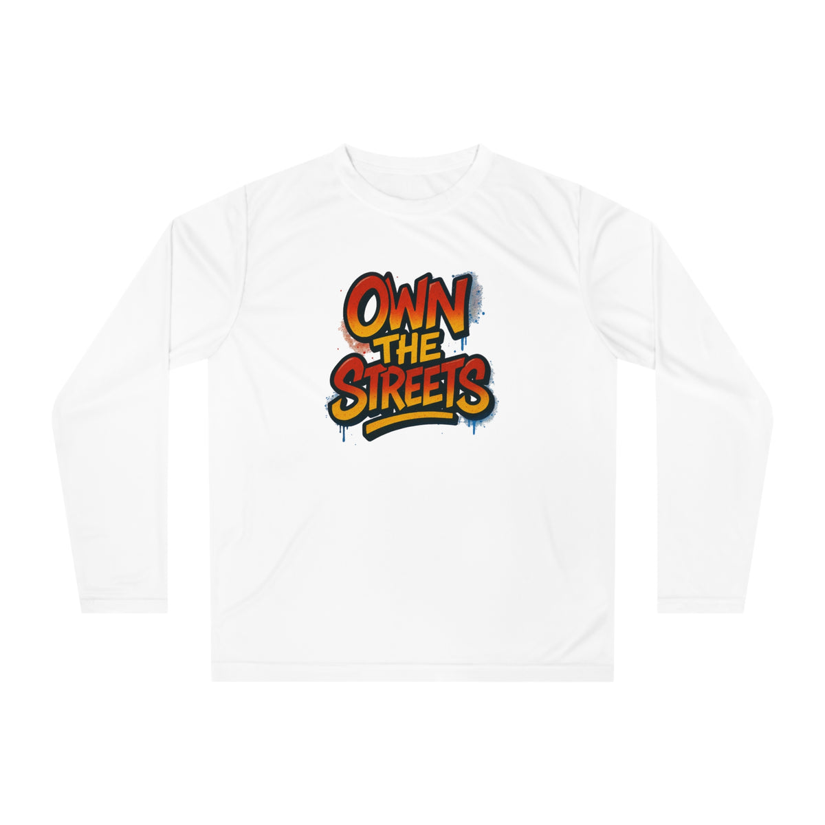 Own The Streets Unisex Performance Long Sleeve Shirt