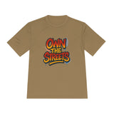 Own the Streets Unisex Moisture Wicking Tee