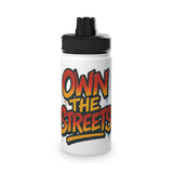 "Own The Streets" Stainless Steel Water Bottle