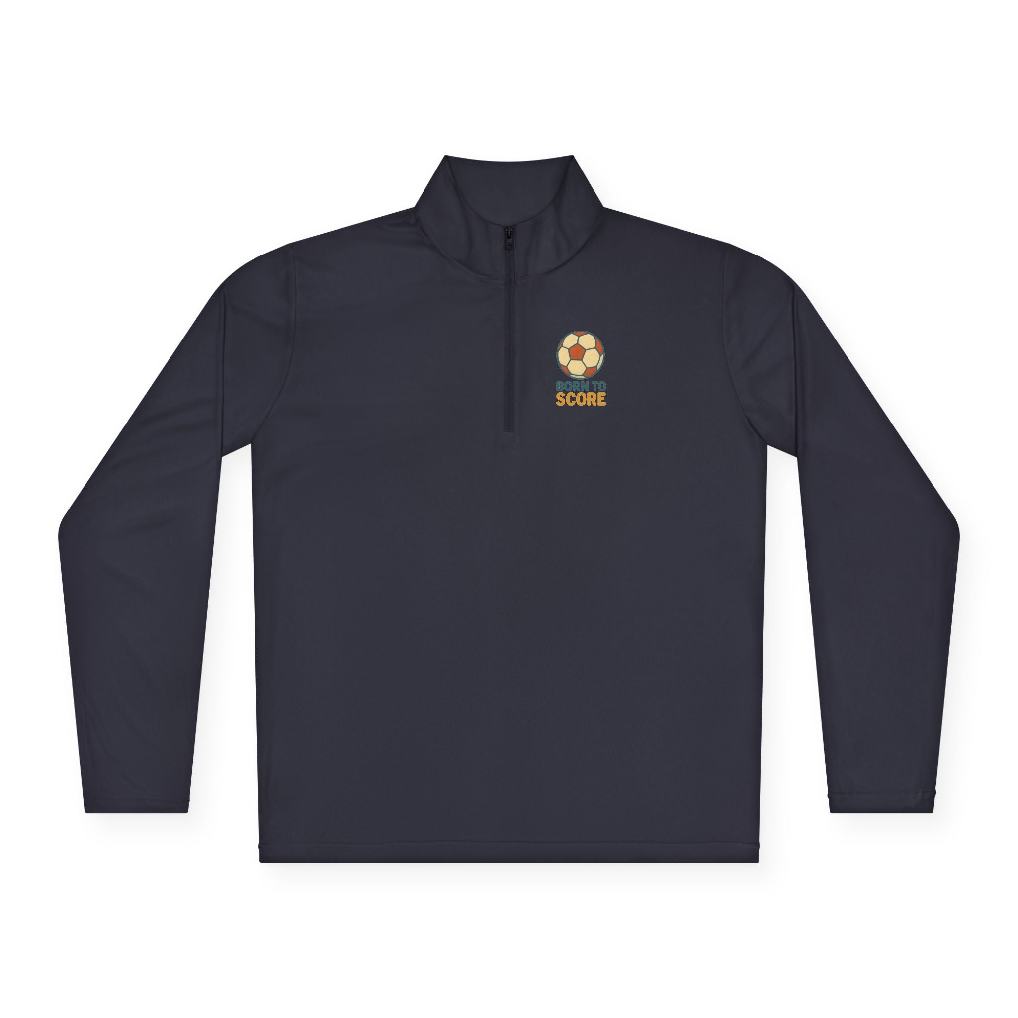 Born to Score Unisex Quarter-Zip Pullover