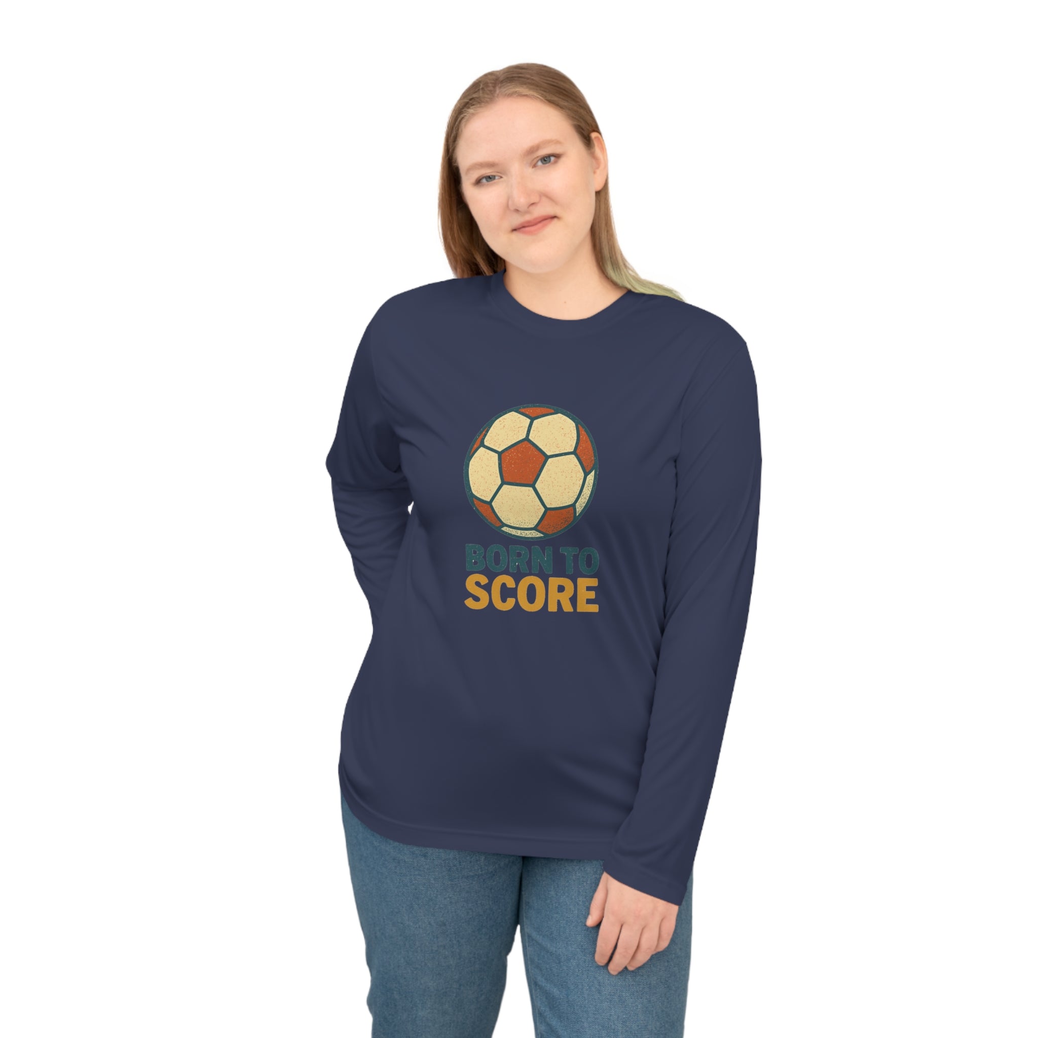 Born to Score Unisex Performance Long Sleeve Soccer Shirt
