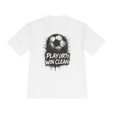 'Play Dirty Win Clean' Soccer Shirt