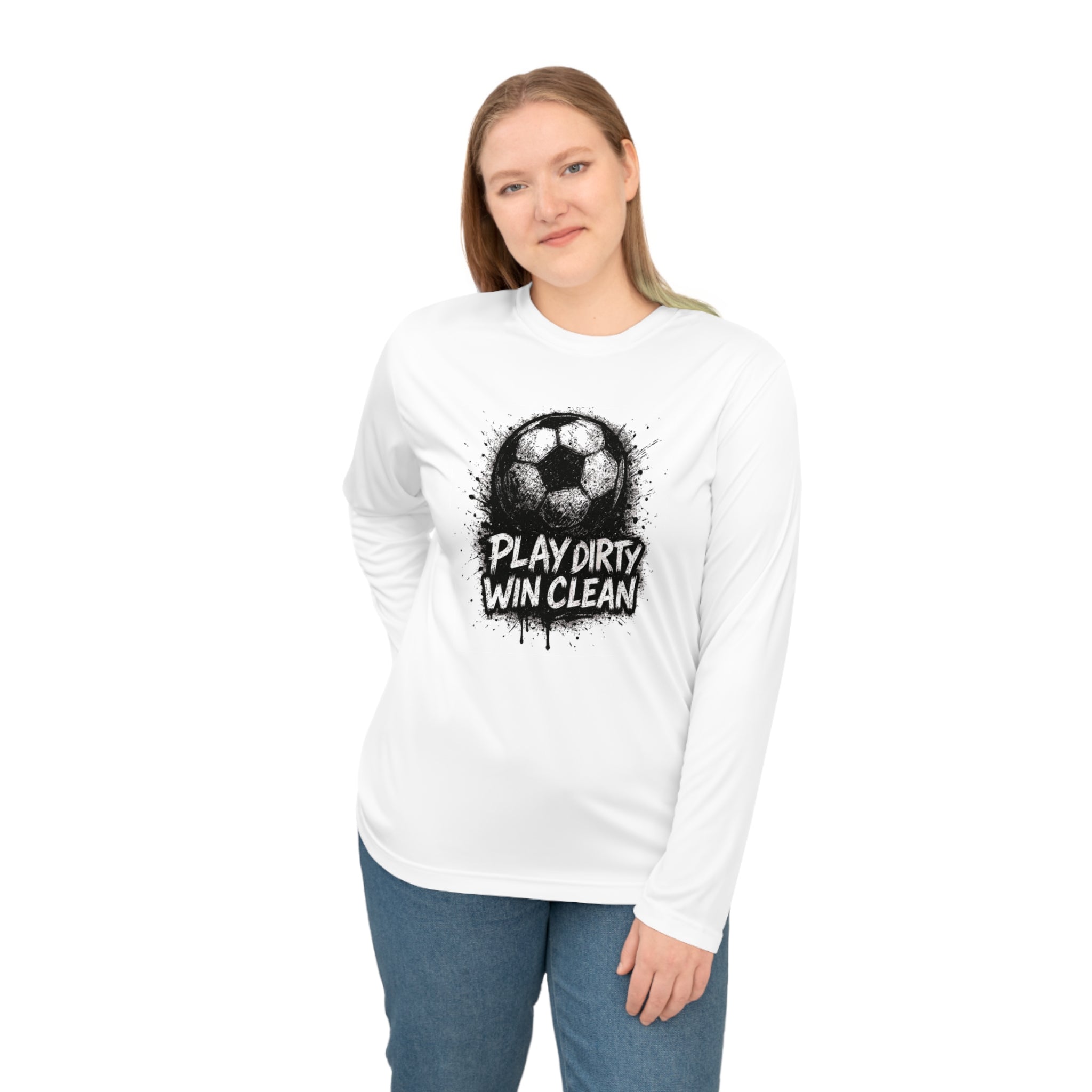 'Play Dirty, Win Clean' Unisex Performance Long Sleeve Soccer Shirt