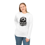 'Play Dirty, Win Clean' Unisex Performance Long Sleeve Soccer Shirt