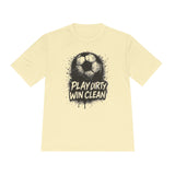 'Play Dirty Win Clean' Soccer Shirt